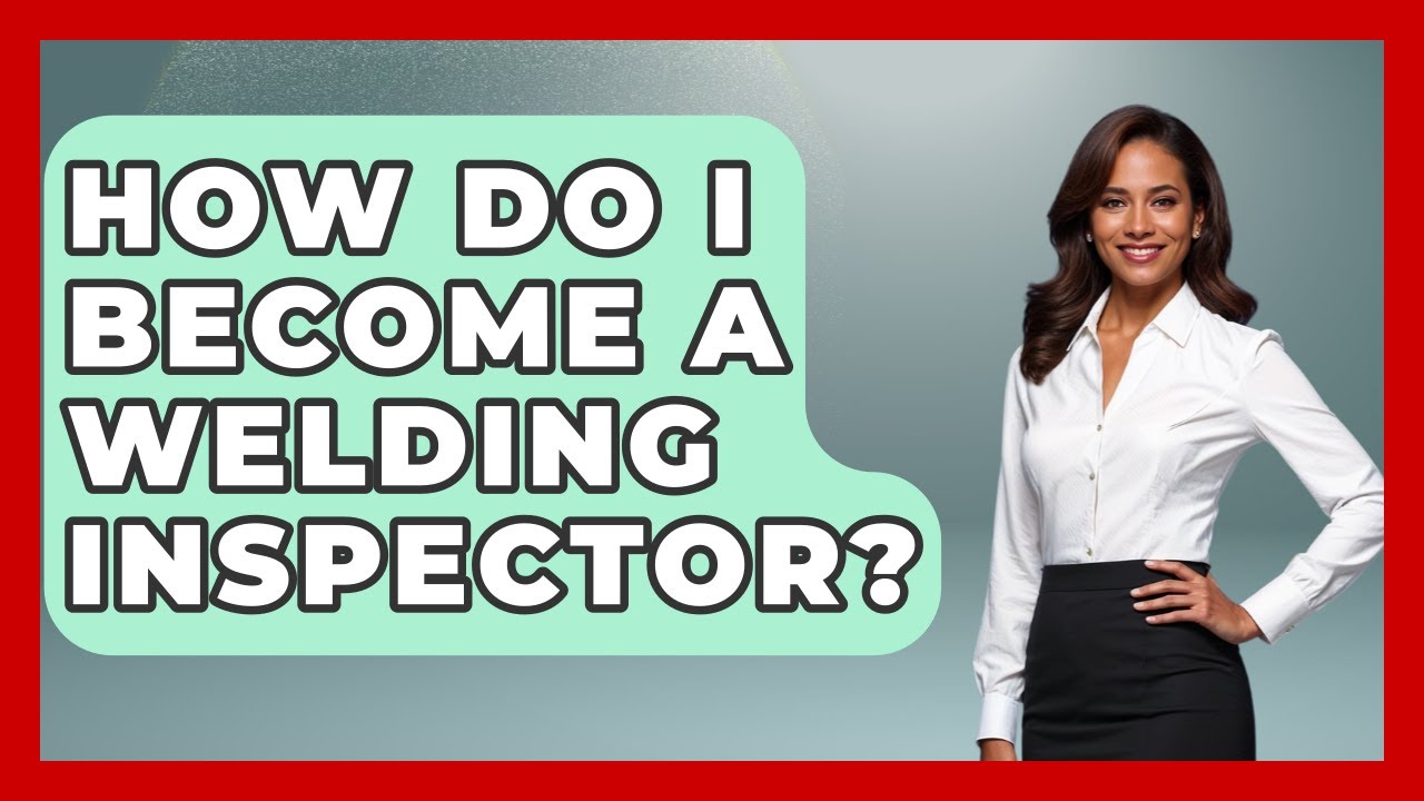 How Do I Become A Welding Inspector? - Learn As An Adult - YouTube