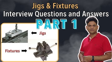 Jigs and Fixtures l Mechanical interview questions and answers l Q&A for Fresher & Exp. Candidates l