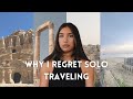 Why I Regret Solo Traveling 