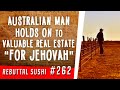 Australian man holds on to valuable real estate "for Jehovah"