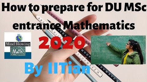 DU MSc entrance Mathematics | All information| How to prepare for DU