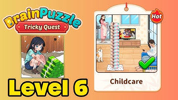 Brain puzzle tricky quest level 6 solution walkthrough ( childcare ) 