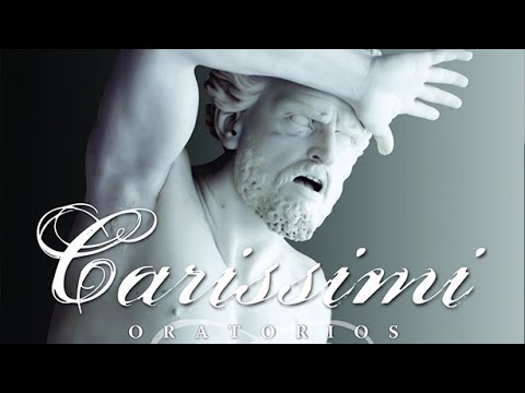 Carissimi: Complete Oratorios