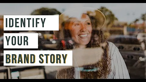IDENTIFY YOUR BRAND STORY