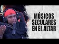 LA ADORACION Y LOS MUSICOS