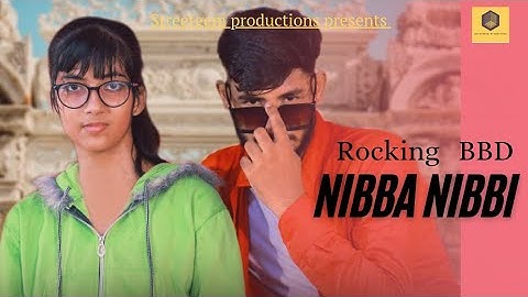 Nibba Nibbi (Official Video)- Rocking BBD | R P SNAIM |StreetGem Production