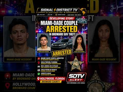 🚨 Miami-Dade Couple Arrested in Hollywood SUV Theft | Broward County | SDTV Breaking News