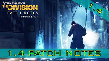 The Division 1.4 Complete Patch Notes!