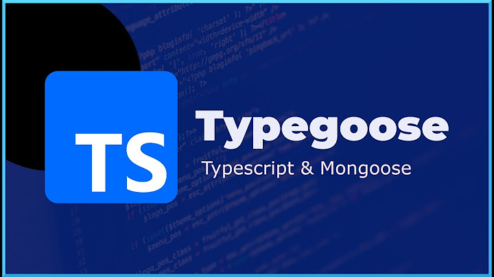 Typegoose - Typescript & Mongoose (Nodejs & Mongodb)