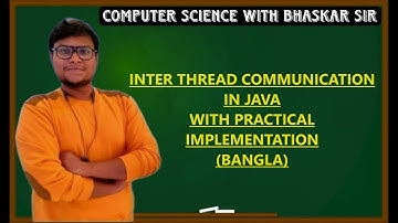 INTER THREAD COMMUNICATION IN JAVA WITH PRACTICAL IMPLEMENTATION (BANGLA)