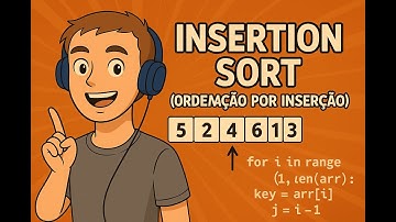 Insertion Sort (Ordenação por Inserção): funcionamento, complexidade e código em Python