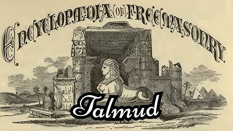 Talmud: Encyclopedia of Freemasonry By Albert G. Mackey