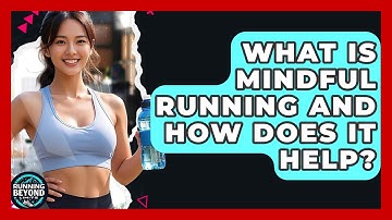 What Is Mindful Running And How Does It Help? - Running Beyond Limits