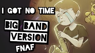 I Got No Time (FNAF 4 Song) Big Band Remix Resimi