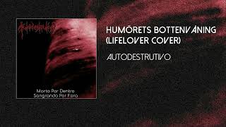 Autodestrutivo - Humörets bottenvåning (Lifelover cover)