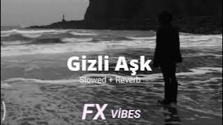 Feride Hilal Akın & Hakan Tunçbilek - Gizli Aşk [Slowed Reverb]