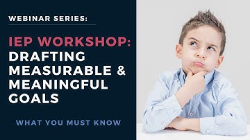 How to Draft Measurable & Meaningful IEP Goals (2020)