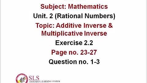 Class 7 Math Video 2 Unit 2, Additive Inverse & Multiplicative Inverse, Exercise 2 2