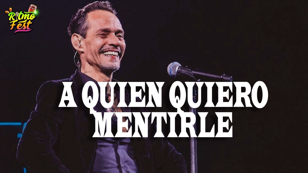 Marc Anthony - A Quién Quiero Mentirle  (Letra)