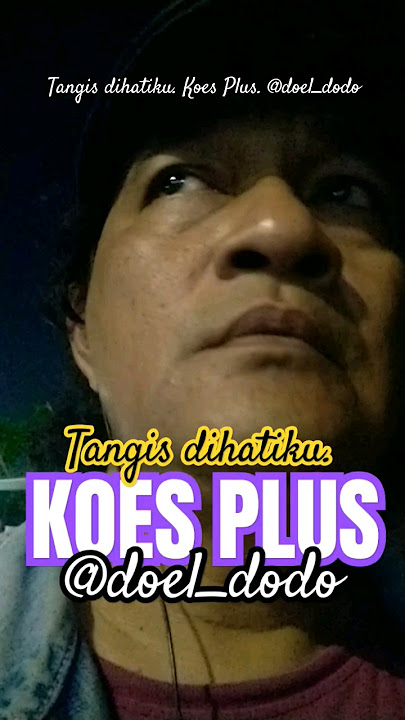 Tangis dihatiku. Koes Plus. @doel_dodo