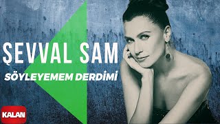 Şevval Sam - Söyleyemem Derdimi I Sek © 2006 Kalan Müzik