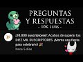 Preguntas y respuestas (10K subs)