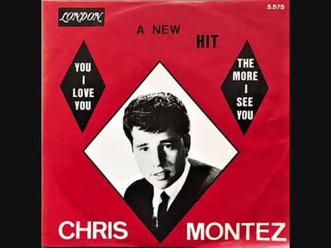 The more I see you / Chris Montez.