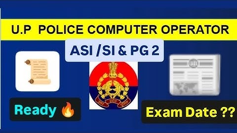 UP Police ASI Ministerial/SI Steno, Computer operator & Programmer grade2 Exam date latest news ✅