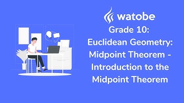 Grade 10 - Euclidean Geometry: Midpoint Theorem (introduction to the midpoint theorem)