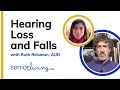 Hearing Loss and Falls with Ruth Reisman, AuD