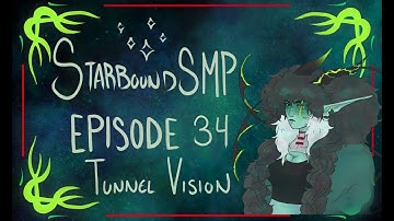 Tunnel Vision - Episode 34 [Starbound SMP]