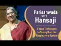 5 Yoga Techniques to Strengthen the Respiratory System || Parisamvada with Dr. Hansaji Yogendra