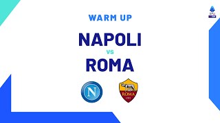 🔴 LIVE | Warm up | Napoli-Roma | Serie A TIM 2023/24