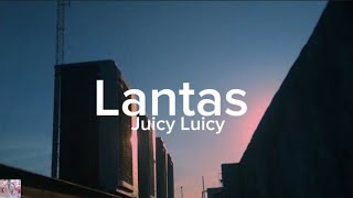 Lantas - Juicy Luicy ( lyrics lagu )