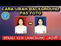 Cara Ubah Background Pas Foto | Sekali Klik Langsung Jadi!!!