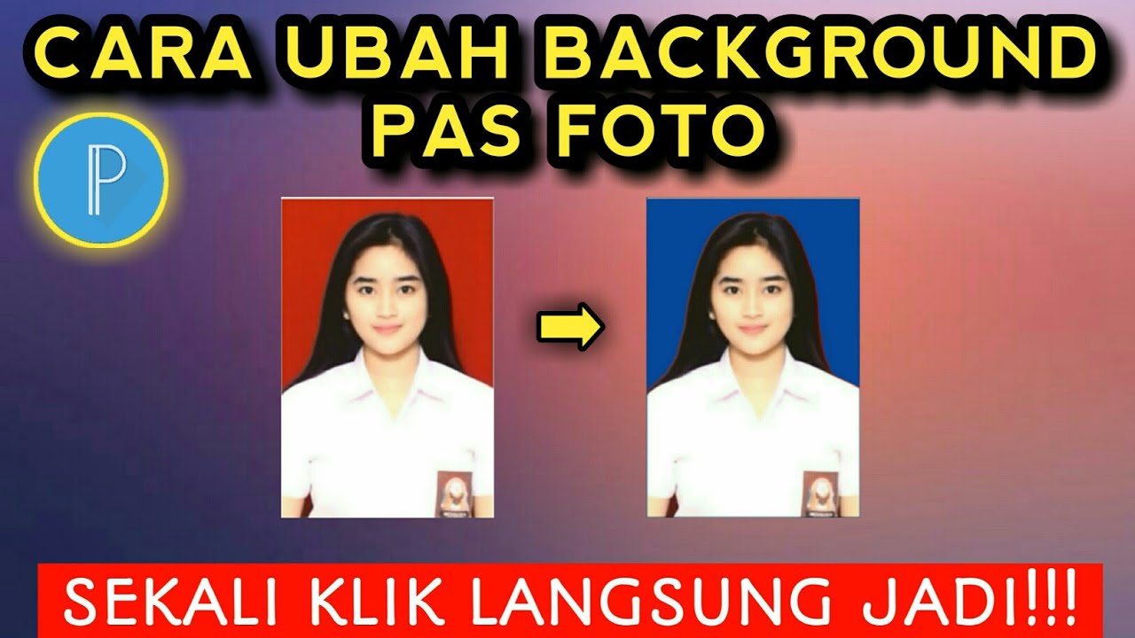 Cara Ubah Background Pas Foto | Sekali Klik Langsung Jadi!!! 