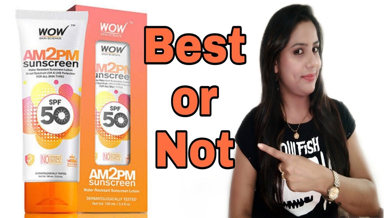 Wow skin science AM 2 Pm Sunscreen 50 Spf , Review in hindi