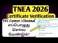 TNEA 2026 Certificate Verification Process Full Details |WHO will ? When will Go to tfc centre? 2026