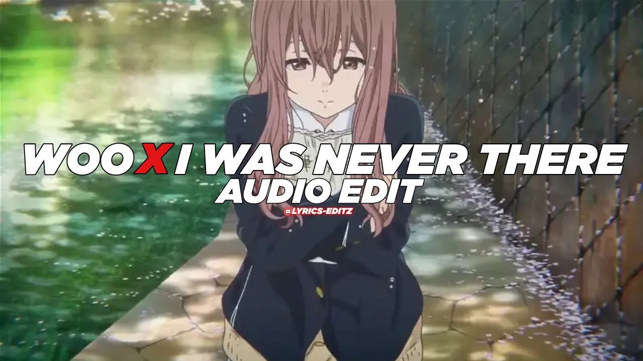 WOO X I WAS NEVER THERE ,Rihanna,the weeknd [ AUDIO EDIT ] TIKTOK ...