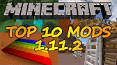 Top 10 Minecraft Mods 1 11 2 17 Youtube