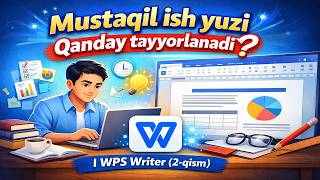 Mustaqil ish yuzi qanday tayyorlanadi? | WPS Writer (2-qism) Mustaqil ish yuzi qanday tayyorlanadi? | WPS Writer (2-qism)