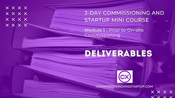 What Document Deliverables are Required for Commissioning and Startup?