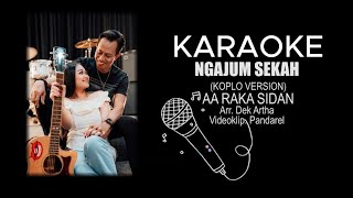 KARAOKE NGAJUM SEKAH (KOPLO VERSION)  - AA RAKA SIDAN (Original )