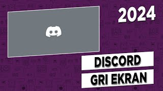 Discord Gri Ekran Hatası Çözümü 0 !! Discord Açılmama Sorunu 2024 ! Discord Gri Ekran Açılmıyor