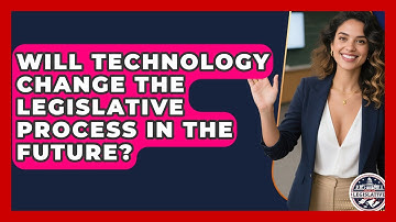Will Technology Change the Legislative Process in the Future? | Inside the Legislative Branch