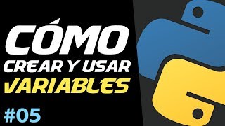 Cómo Crear y Usar VARIABLES | Curso de Python Básico #05