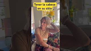 Испанский-это легко! Tener la cabeza en su sitio.