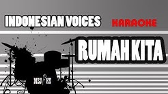 [Karaoke] RUMAH KITA - Indonesian Voices + Lyric  - Durasi: 3:57. 