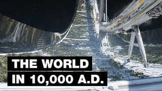 The World in 10,000 A.D.: Top 7 Future Technologies