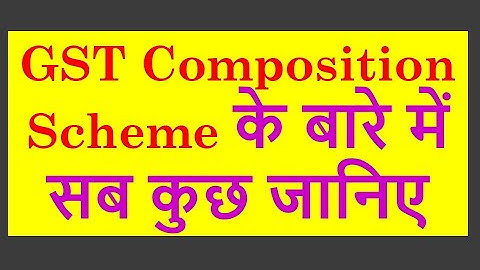 GST Compoisiton Scheme  & Analysis I CA Satbir Singh